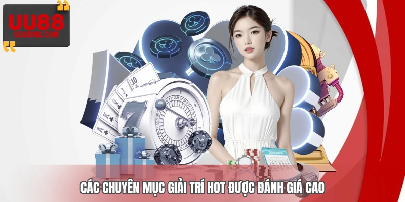Các chuyên mục giải trí hot được đánh giá cao
