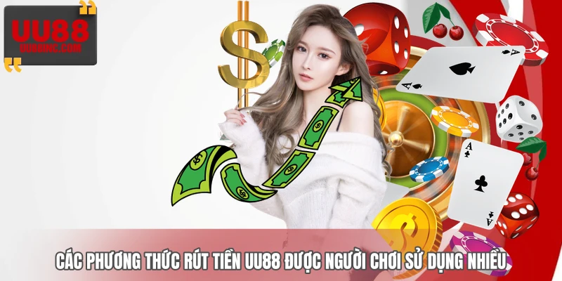 Các phương thức rút tiền UU88 được người chơi sử dụng nhiều Các phương thức rút tiền UU88 được người chơi sử dụng nhiều