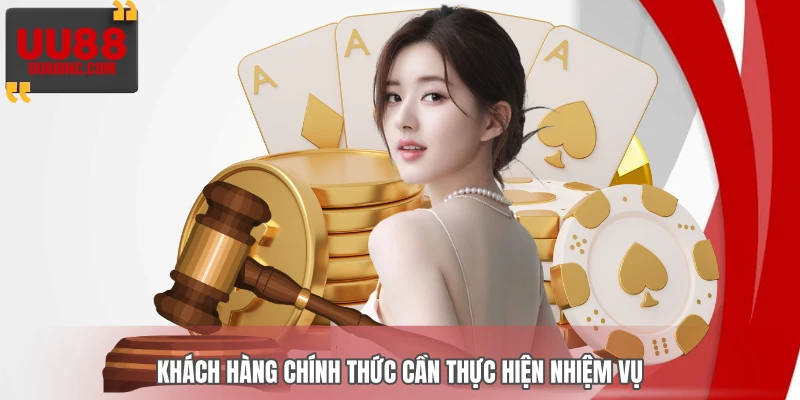 Khách hàng chính thức cần thực hiện nhiệm vụ